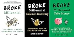 Broke Millennial: Stop Scraping By and Get Your Financial Life Together by Erin Lowry