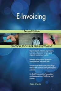 E-Invoicing Second Edition by Gerardus Blokdyk